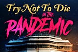 Let Me Off This Deathtrap! How to Survive a Global Pandemic Aboard a Cruise Ship