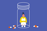 Simple illustration of a person sitting anxiously inside a pill bottle, 5 capsules on the ground outside it.