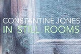 In Still Rooms: A Close-Quarters Epic