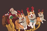 A traditional Santa Claus driving his sleigh full of toys, except pulling the sleigh are three Pembroke Welsh Corgis, not reindeer.