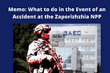 Memo: What to do in the event of an accident at the Zaporizhzhia NPP