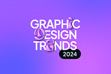 Graphic Design Trends 2024