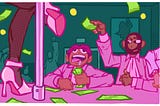 I Never Liked Strip Clubs, but I Finally Understand Them