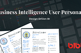 The Power of BI User Personas