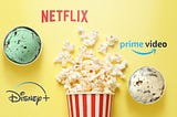 Popcorn with ice cream and the logos for Netflix, Disney+ and Amazon Prime Video