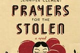 Book cover for Prayers for the Stolen by Jennifer Clement (2014) is an illustration of a girls face embedded in the petals of a flower.