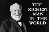 The Richest Man in the World, circa 1900