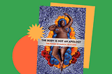 Book jacket cover for The Body Is Not An Apology: The Power of Radical Self-Love by Sonya Renee Taylor.