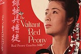 Red Peony Gambler I-III — a triad of trend-setting female vengeance movies