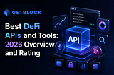 Best DeFi APIs and Tools: 2026 Overview and Rating
