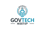 Building a GovTech Industry Family: The First Midwest GT Meetup