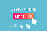 Useful Airbnb Links