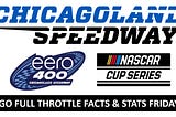 Facts and Stats Friday for the eero 400 at Chicagoland Speedway