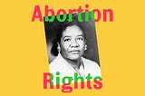 This Abortion Rights Advocate Fought for Women of Color When No One Else Would
