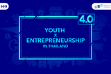 Study on Youths in Thailand Highlights Strongest Entrepreneurial Spirit in ASEAN