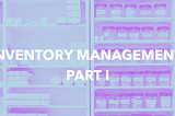 Inventory Management Part I — The Basics