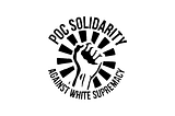 The case for continued PoC Solidarity.