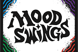 ‘Mood Swings’ is ‘Magic: the Gathering’ for Hippies