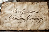 Is America a Christian Country?