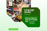 Africa’s Real AI Test Isn’t Model Size: It’s Compute, Data and Sovereignty