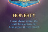 Oracle card with pretty image at the top. At the bottom it says, “Honesty. I can’t always expect the truth from others, but I can expect it from myself.”