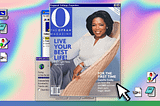 Cover of O Magazine with Oprah Winfrey on a Windows 95 desktop with a rainbow gradient background.