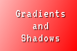 Lecture 17: Gradients and Shadows