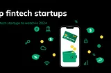 top fintech startups 2024