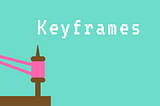 Lecture 18: Keyframes