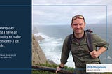 Text: I start every day knowing I have an opportunity to make a difference to a lot of people. — Bill Chapman, Engineer, U.S. Digital Service. Photo of man with sunglasses on his head in front of a coast.