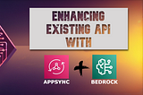Enhancing existing APIs with Generative AI: A Low-Code approach with Bedrock and AWS AppSync