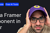 Build a Framer Component in 1 Hour. 3 Free AI Tools, No Code.