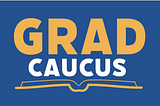 Congress Establishes Bipartisan Graduate Student Caucus
