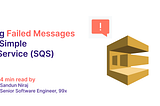 Handling Failed Messages in AWS Simple Queue Service (SQS)