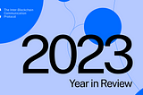 The IBC Protocol 2023 Year In Review