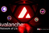 Avalanche: From Subnets to Blockchains.