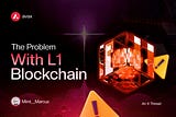 The problem with L1 Blockchains in 2025