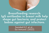 Breastfeeding research: IgG antibodies in breast milk help shape gut bacteria, and protect babies…