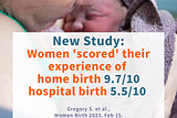 Why homebirth is better than hospital birth for the experience of women, the infant microbiome, and for the long-term health of children.
