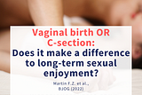 Parenting info: Vaginal birth or C-section: Does it make a difference to long-term sexual enjoyment? http://microbiomecourses.com