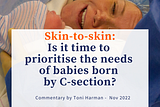 Parenting: Is it time to priortise the needs of babies born by C-section by enabling skin-to-skin contact? http://microbiomecourses.com