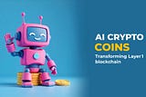 The Rise of AI Crypto Coins in Layer 1 Blockchain Networks