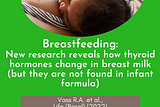 Breastfeeding: New research reveals how thyroid hormones change in breast milk (but they are not…