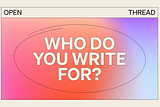Who Do You Write For?