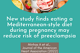 Pregnancy diet and nutrition: Eating a Mediterranean diet during pregnancy may reduce risk of…