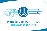 Problems and Solutions Offered By Bixtrim