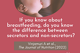 If you know about breastfeeding, do you know the difference between secretors and non-secretors?