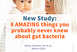 New Study: 8 amazing things you never knew about gut bacteria. http://microbiomecourses.com