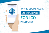 Why is Social Media so Important for ICO Projects?