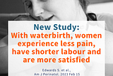 Parenting info: Women who have a waterbirth experience less pain, have shorter labour and are more satisfied